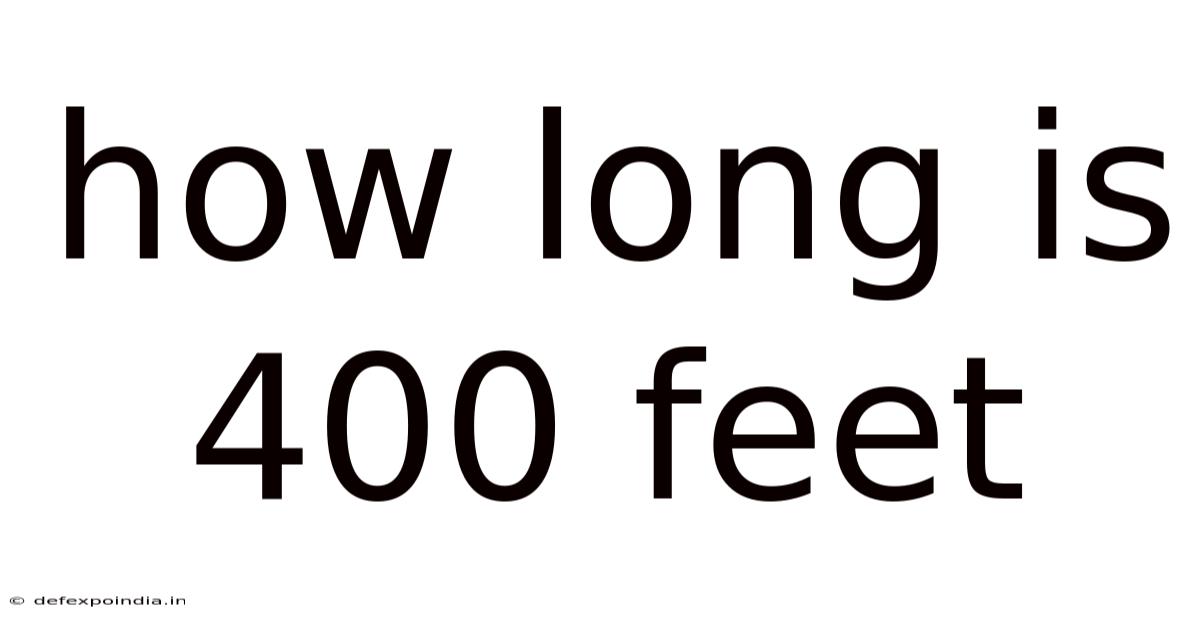 How Long Is 400 Feet