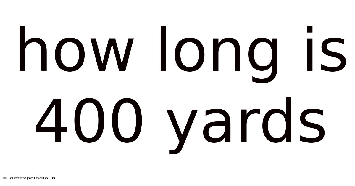 How Long Is 400 Yards