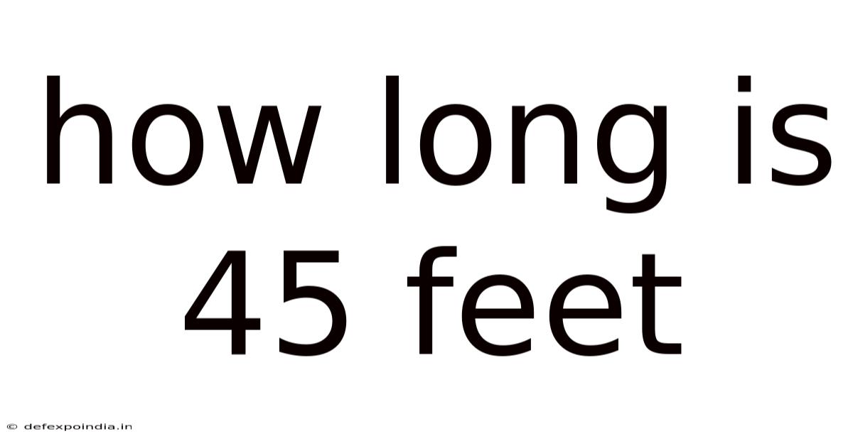 How Long Is 45 Feet