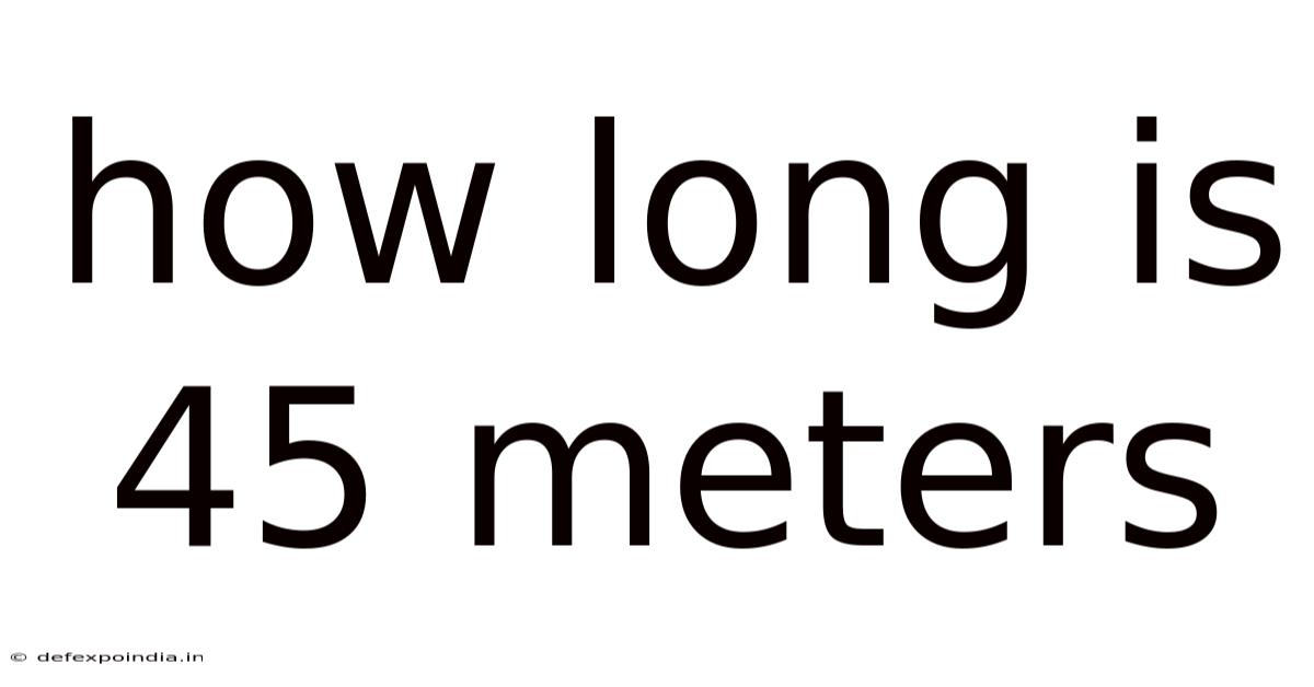 How Long Is 45 Meters