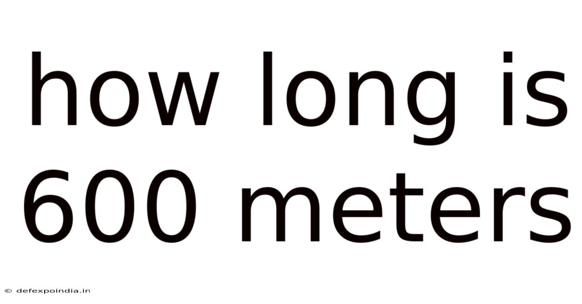 How Long Is 600 Meters