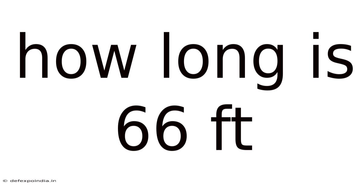 How Long Is 66 Ft