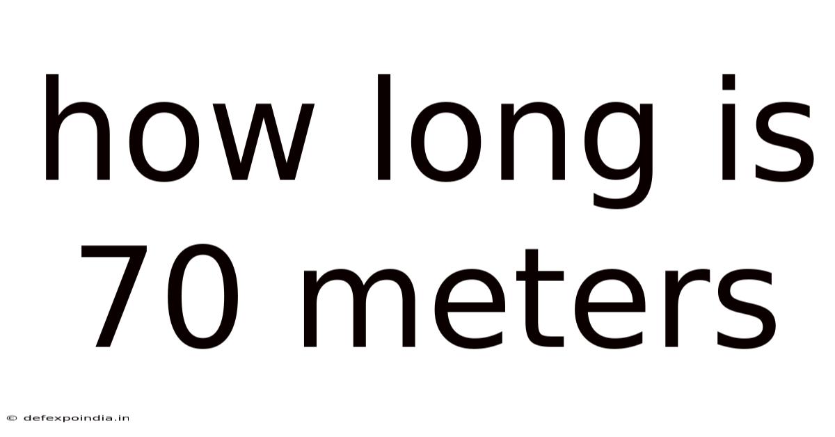 How Long Is 70 Meters