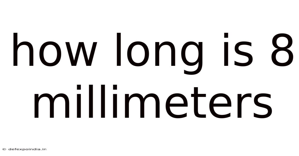 How Long Is 8 Millimeters
