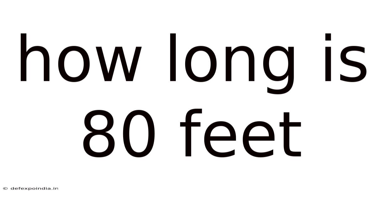 How Long Is 80 Feet