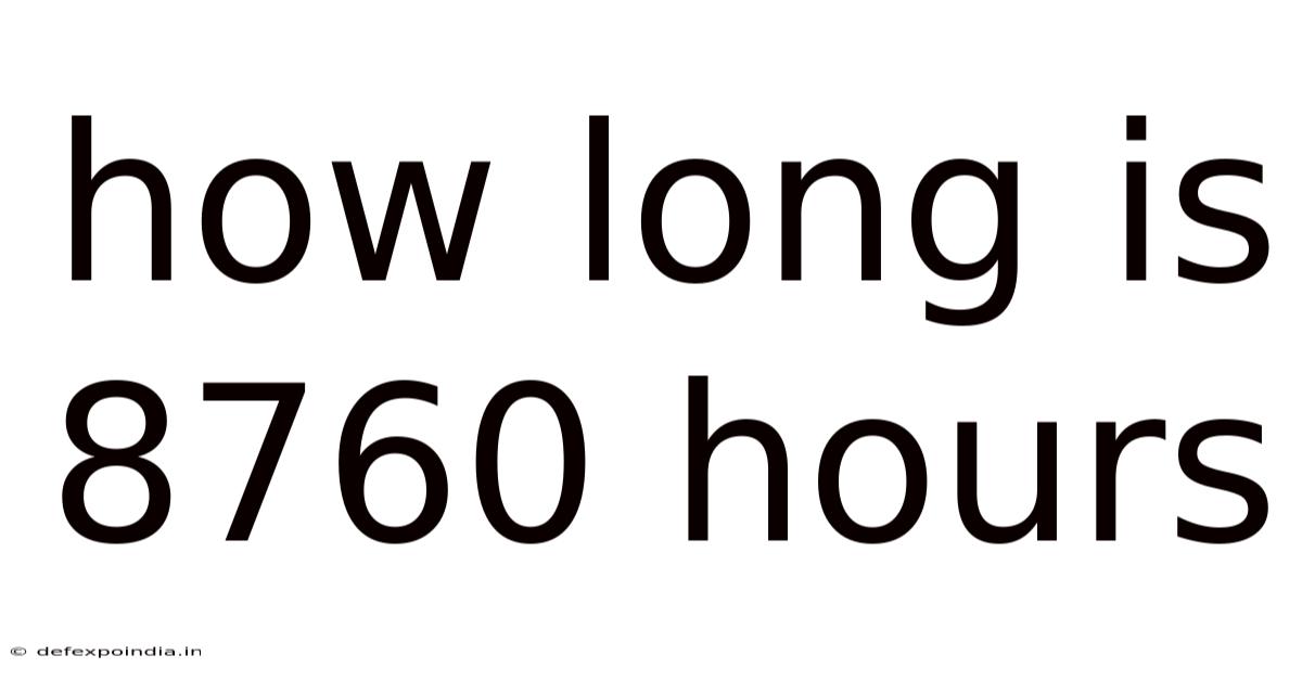 How Long Is 8760 Hours