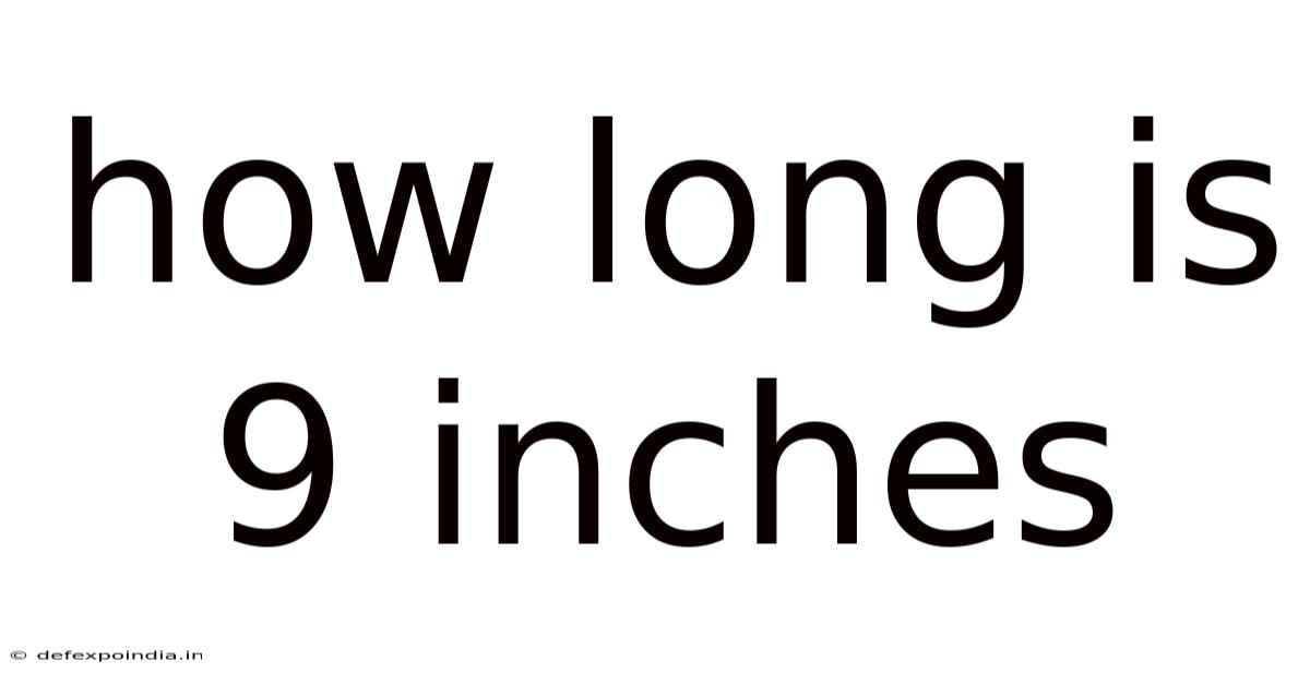 How Long Is 9 Inches