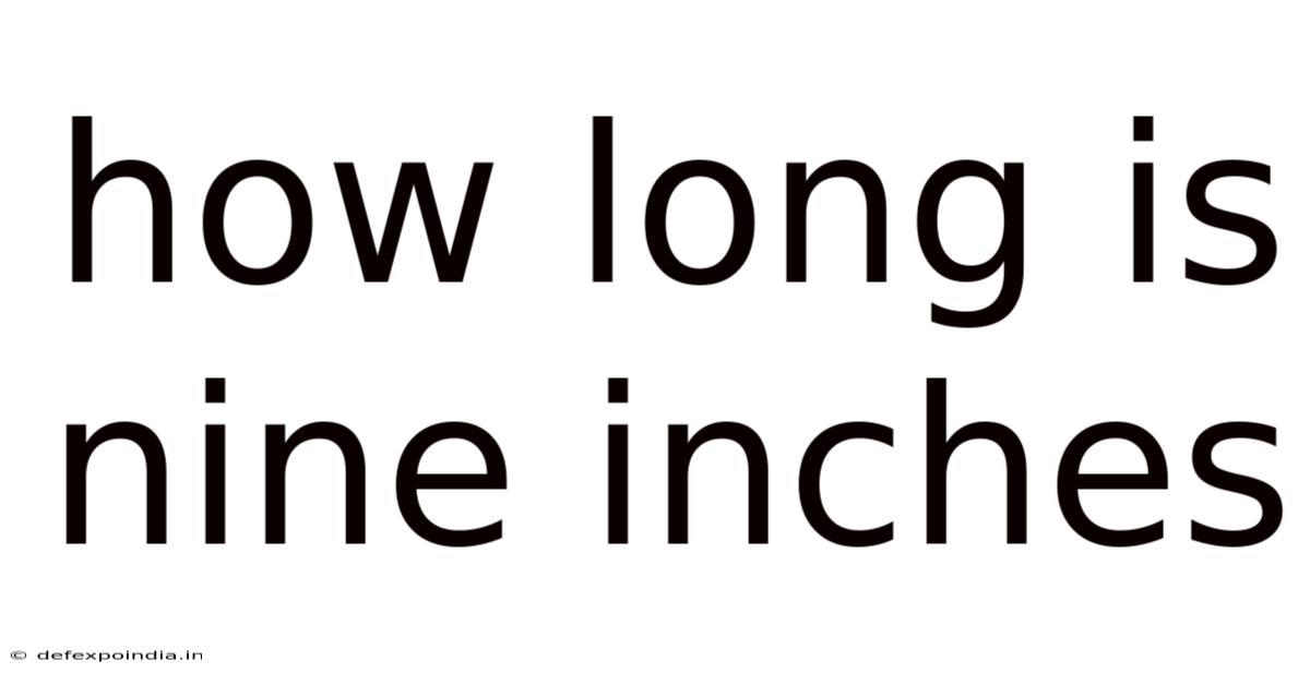 How Long Is Nine Inches
