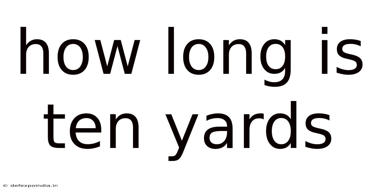 How Long Is Ten Yards