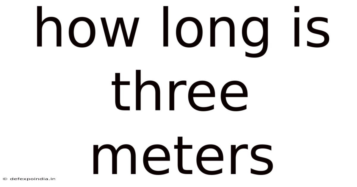 How Long Is Three Meters