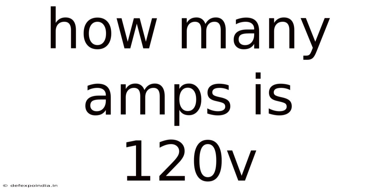 How Many Amps Is 120v