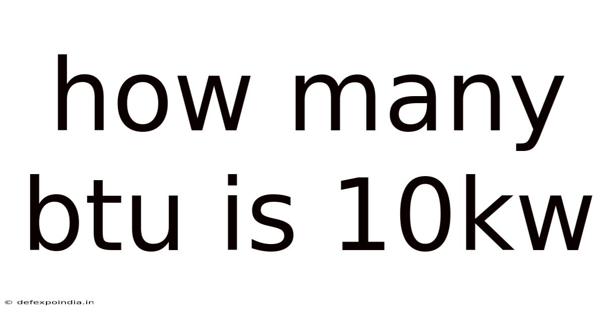 How Many Btu Is 10kw