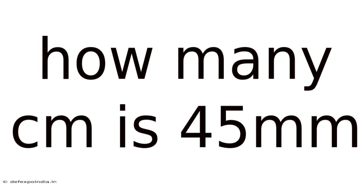 How Many Cm Is 45mm
