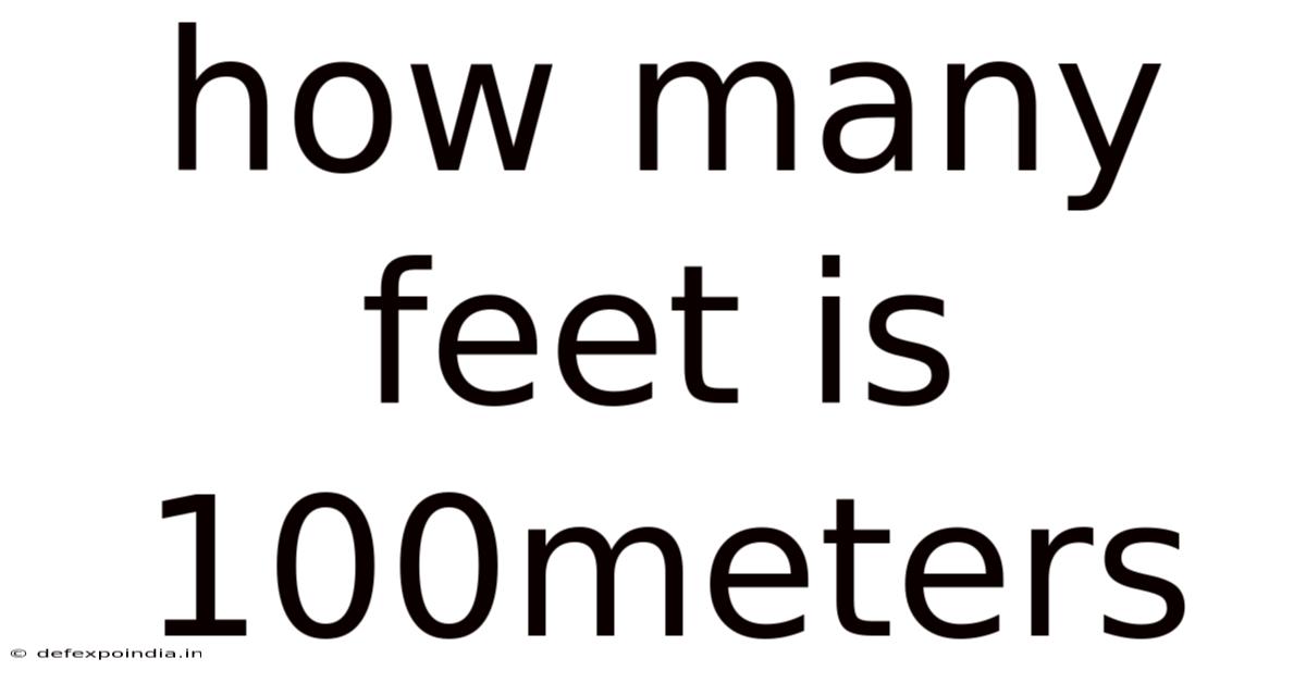How Many Feet Is 100meters