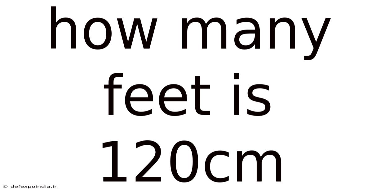 How Many Feet Is 120cm