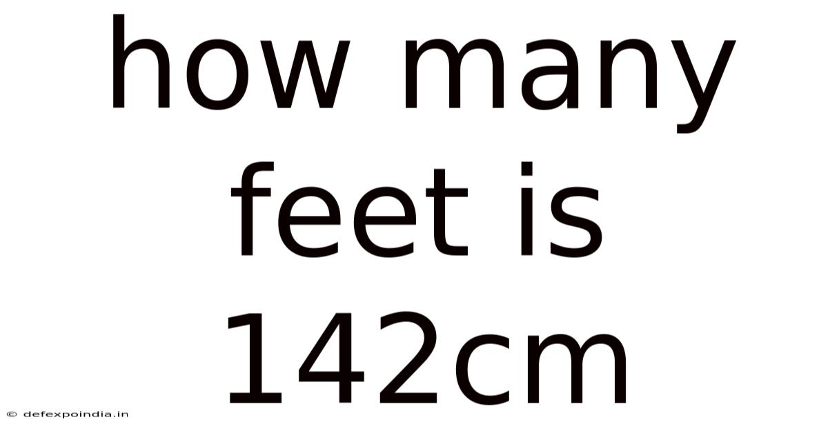 How Many Feet Is 142cm