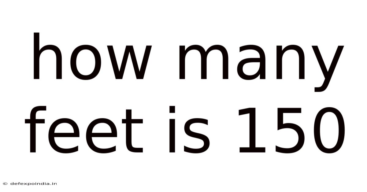 How Many Feet Is 150