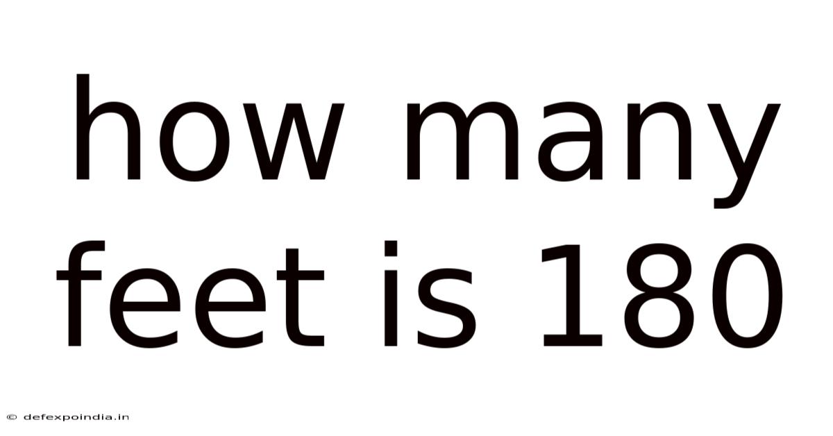 How Many Feet Is 180