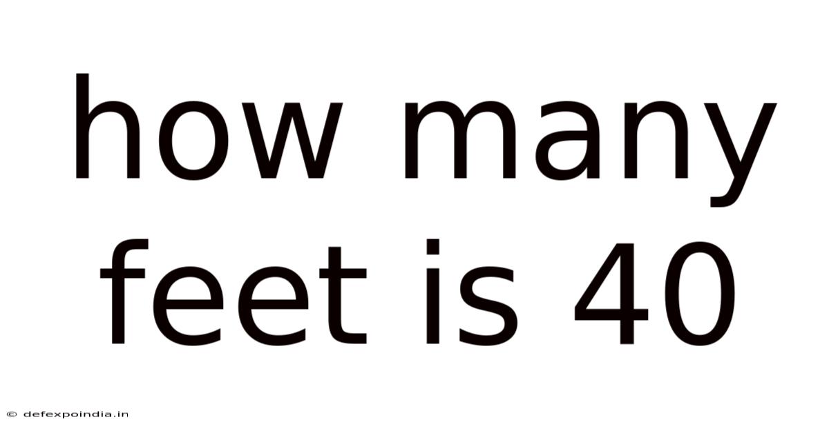 How Many Feet Is 40