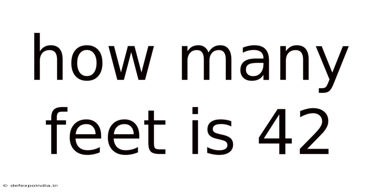 How Many Feet Is 42