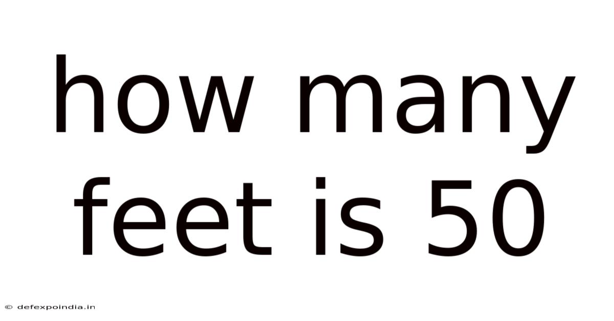 How Many Feet Is 50