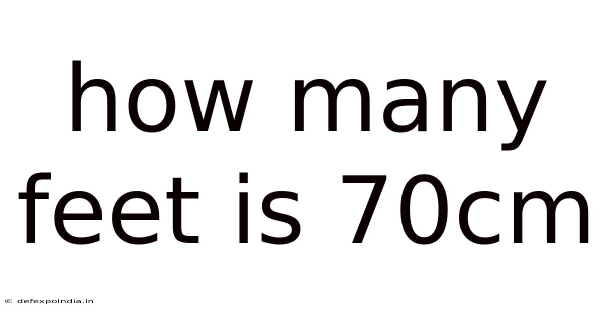 How Many Feet Is 70cm