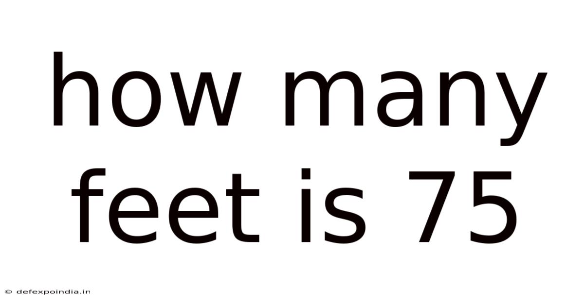 How Many Feet Is 75