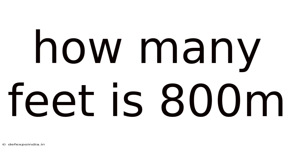 How Many Feet Is 800m