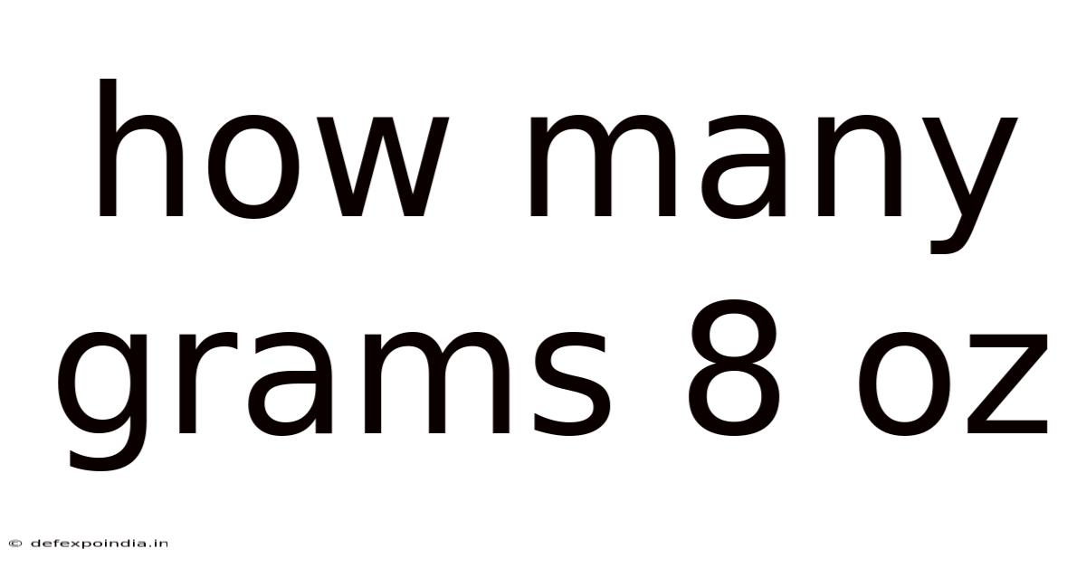 How Many Grams 8 Oz