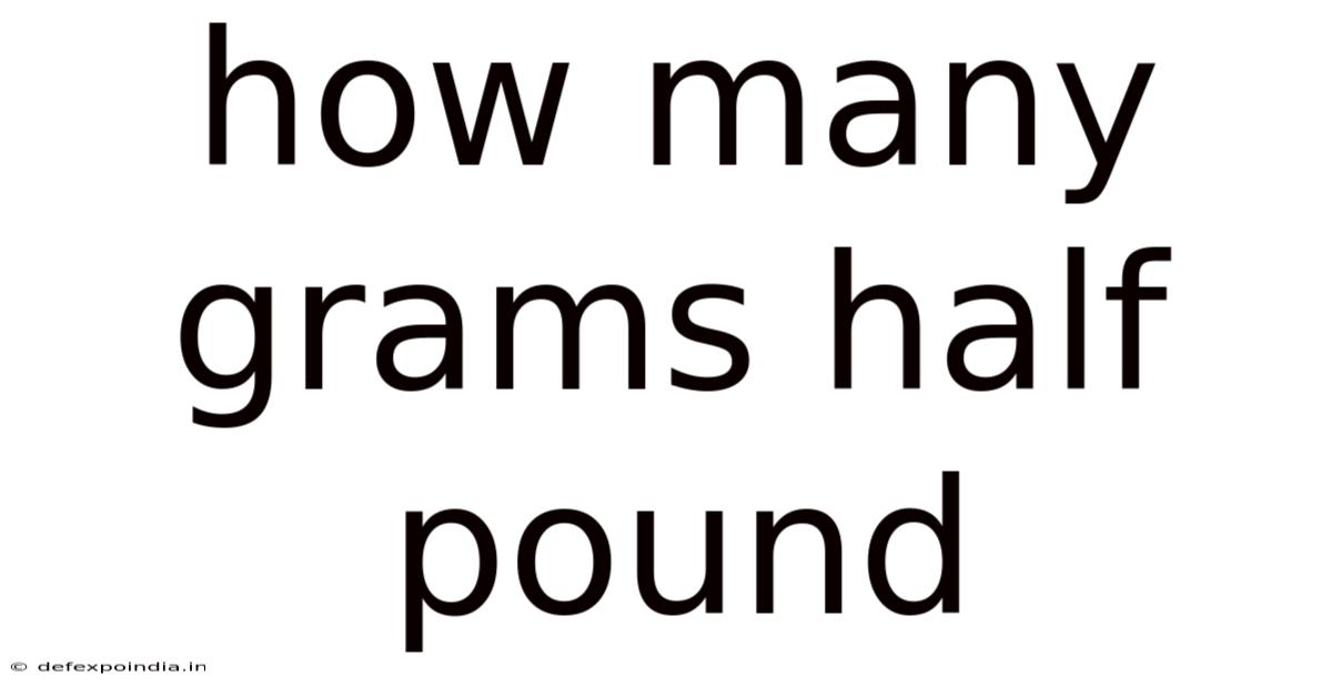 How Many Grams Half Pound