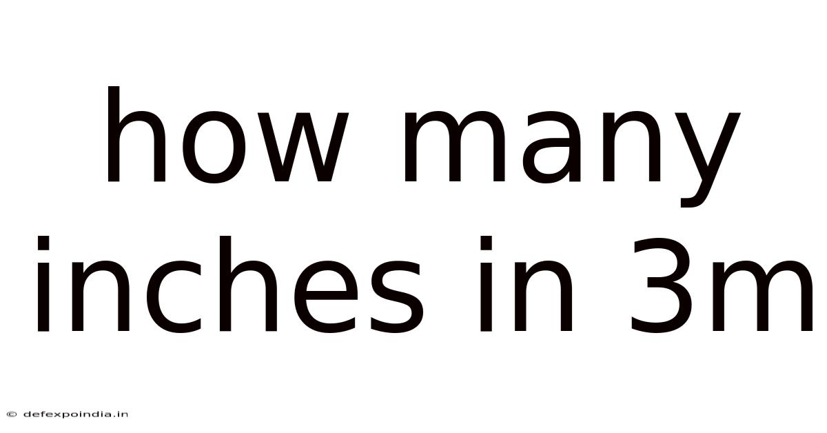 How Many Inches In 3m