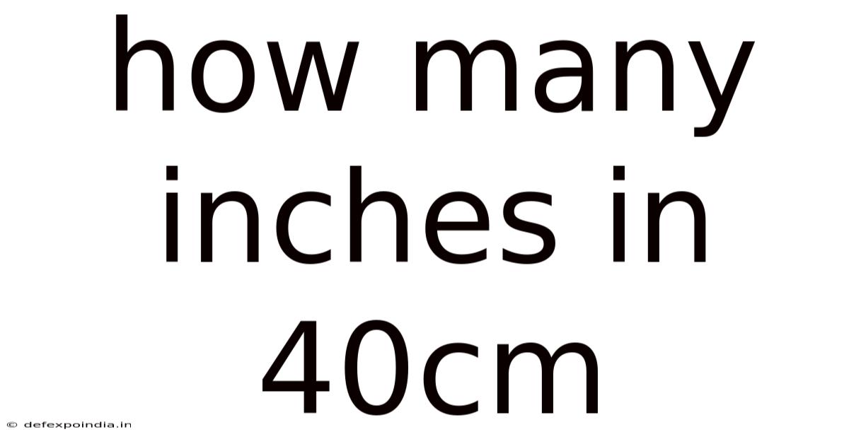 How Many Inches In 40cm