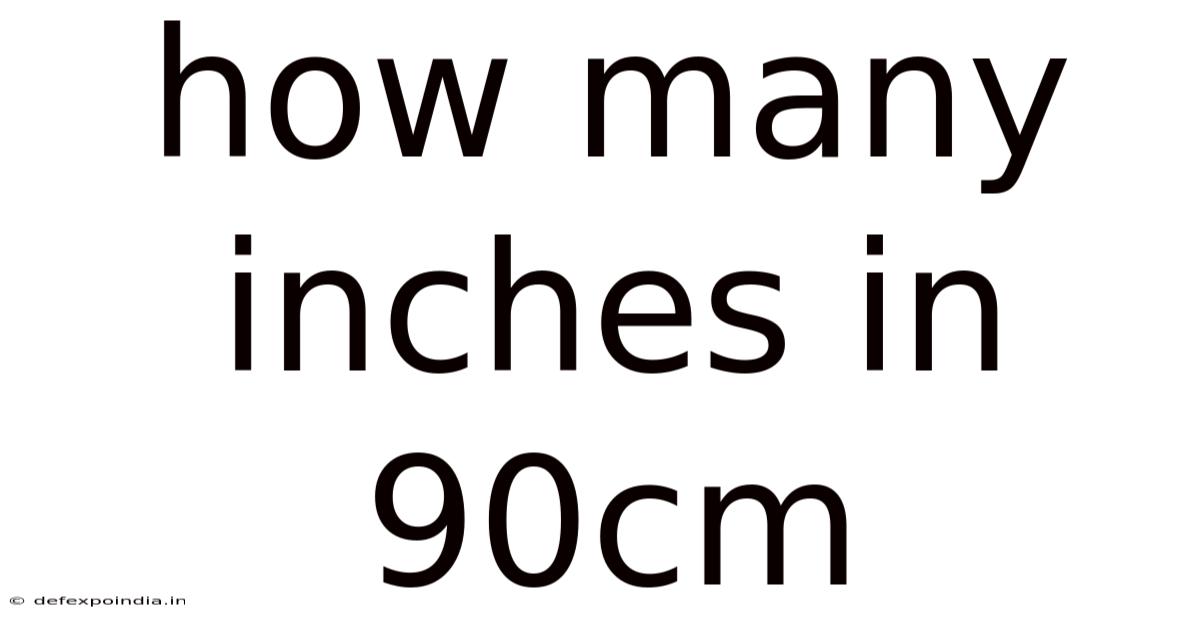 How Many Inches In 90cm