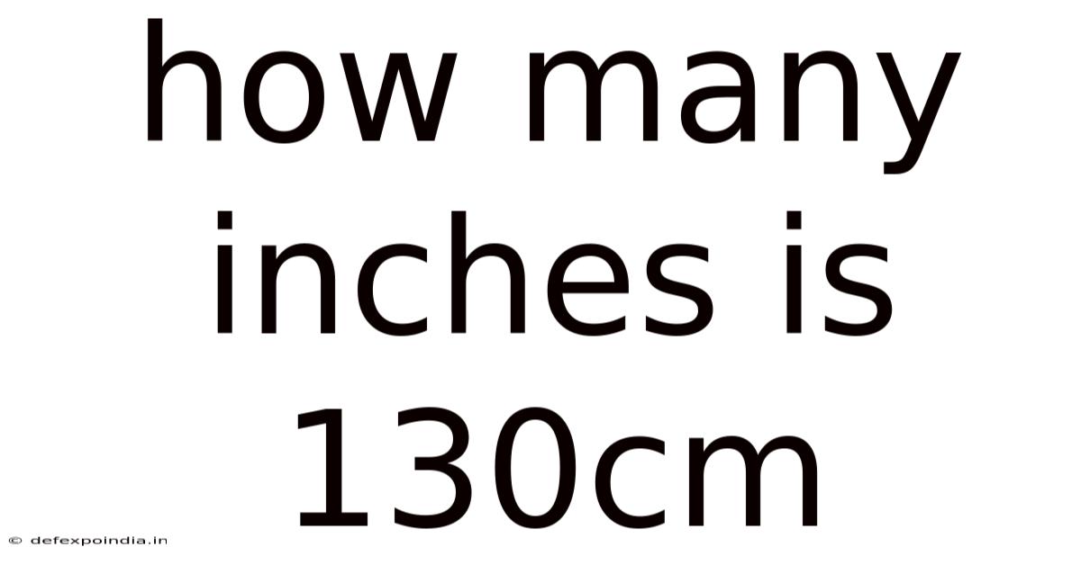 How Many Inches Is 130cm