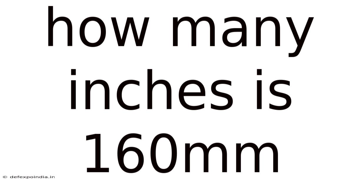 How Many Inches Is 160mm