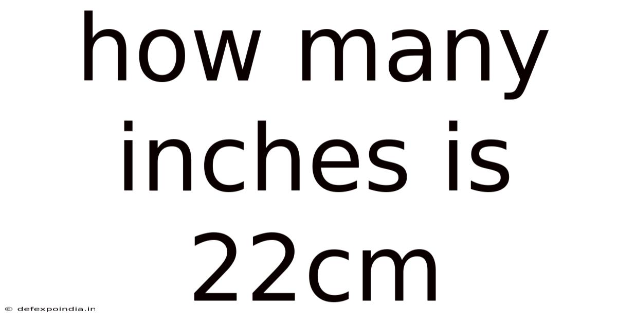 How Many Inches Is 22cm