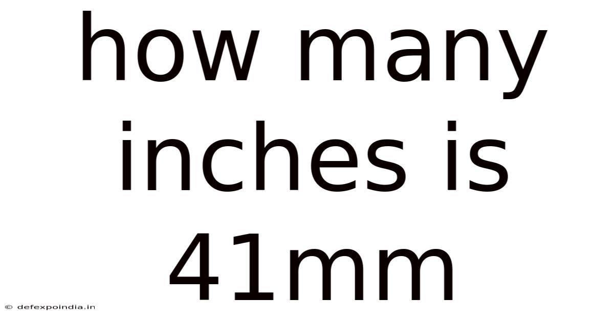 How Many Inches Is 41mm