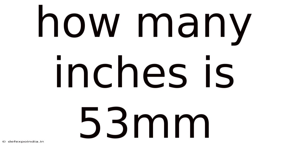 How Many Inches Is 53mm