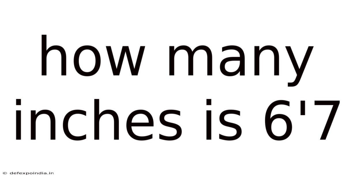 How Many Inches Is 6'7