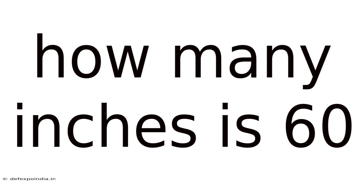 How Many Inches Is 60