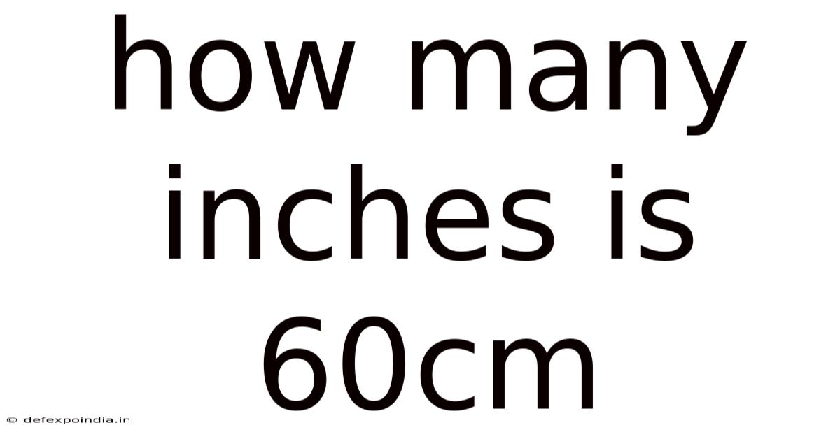How Many Inches Is 60cm