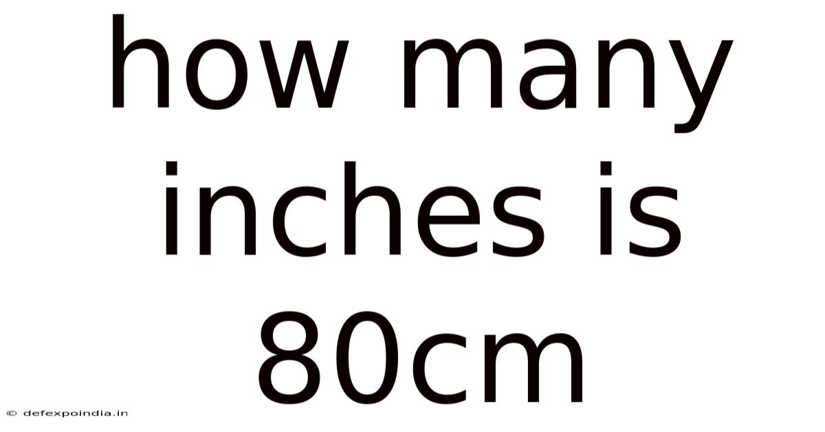 How Many Inches Is 80cm