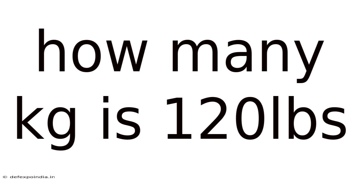 How Many Kg Is 120lbs