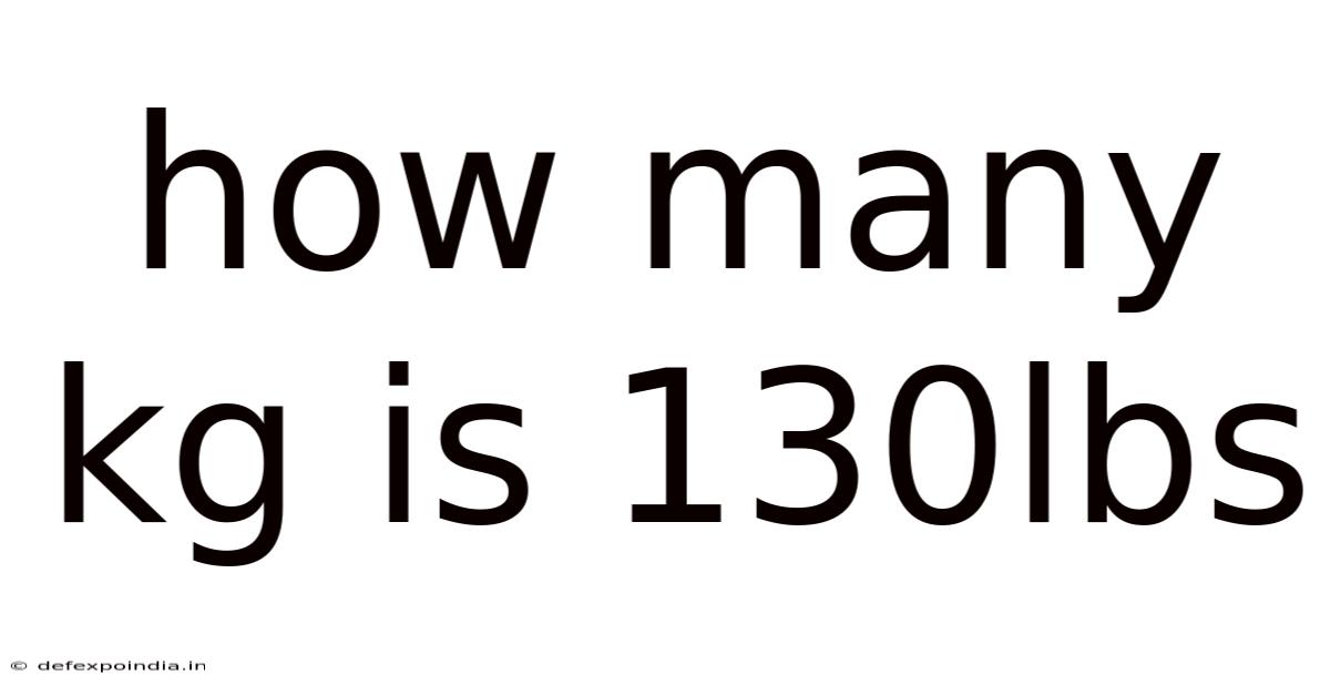 How Many Kg Is 130lbs
