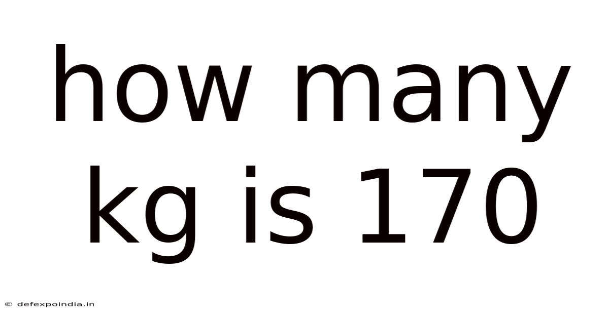 How Many Kg Is 170