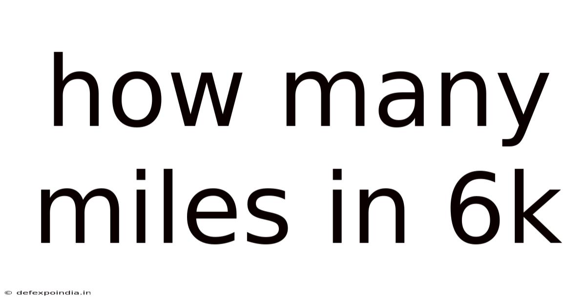 How Many Miles In 6k