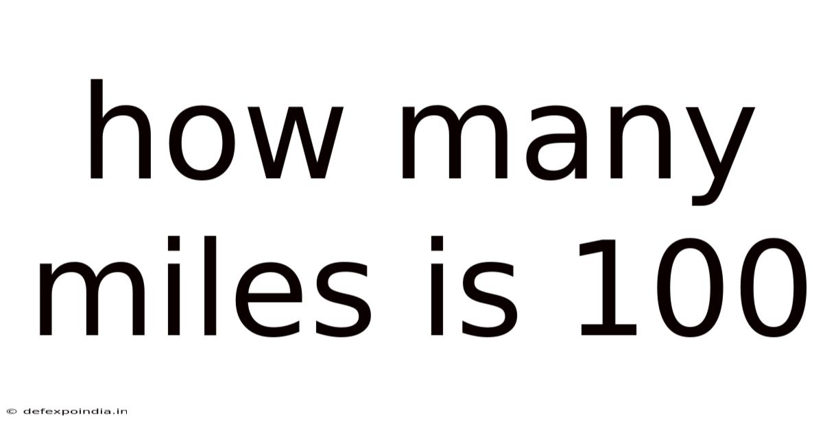 How Many Miles Is 100