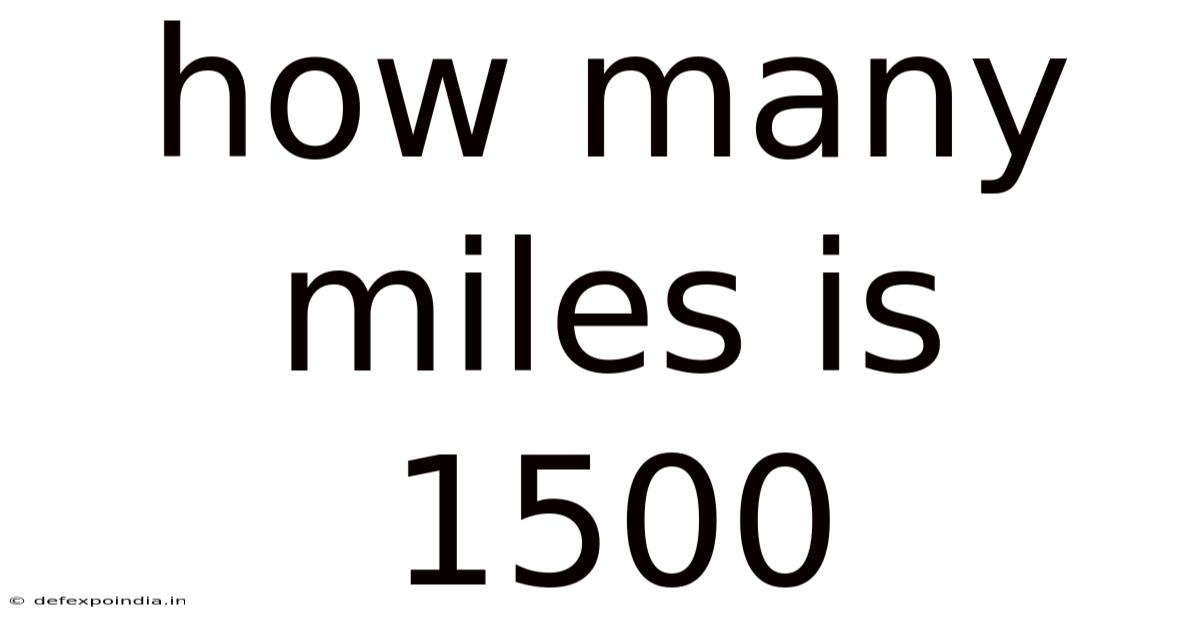 How Many Miles Is 1500