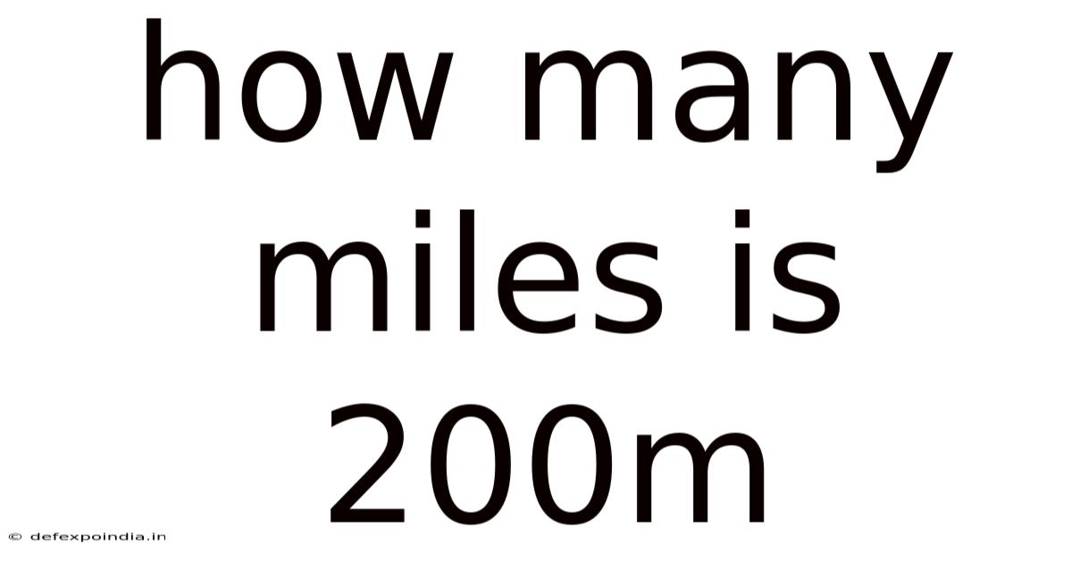 How Many Miles Is 200m