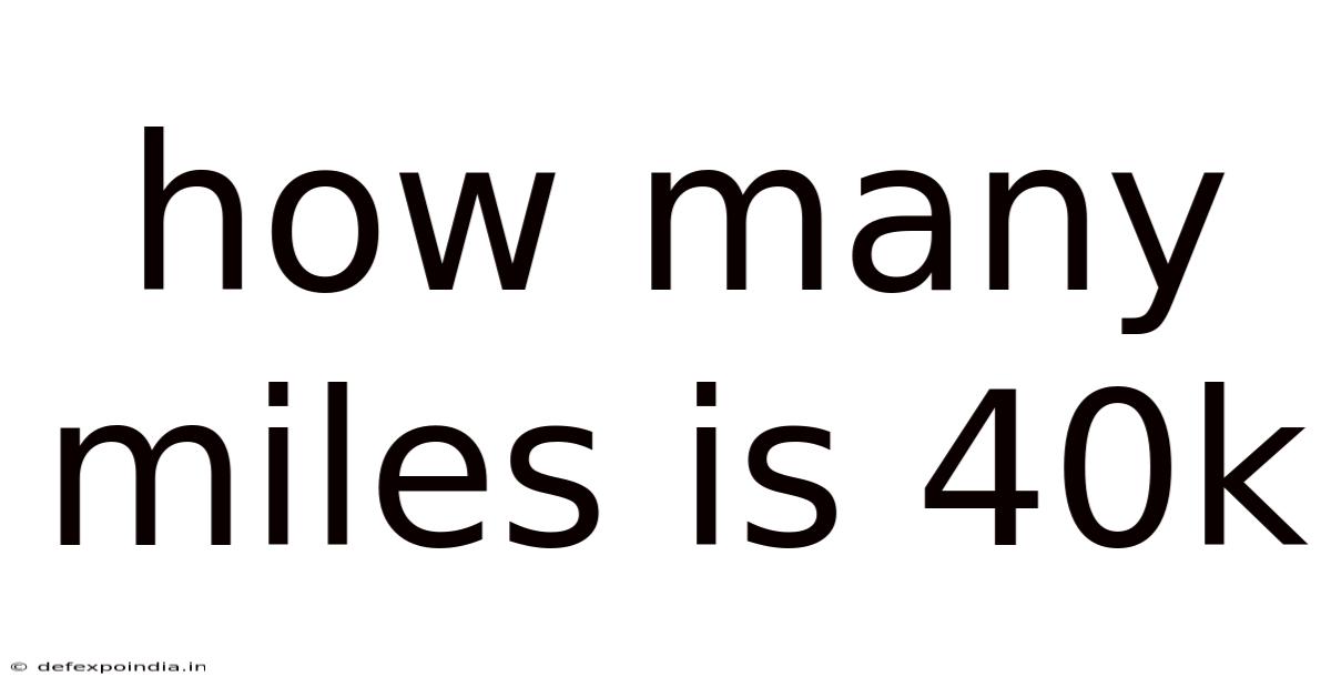 How Many Miles Is 40k